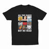 Unseen Echoes All This Radio, Still No Head T-Shirt