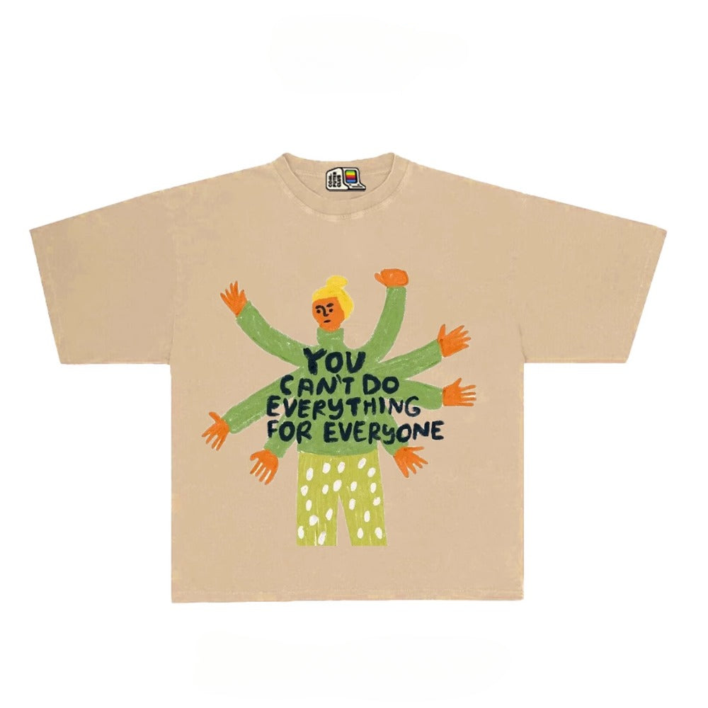 Street Philanthropist You can't do anything for everyone tees