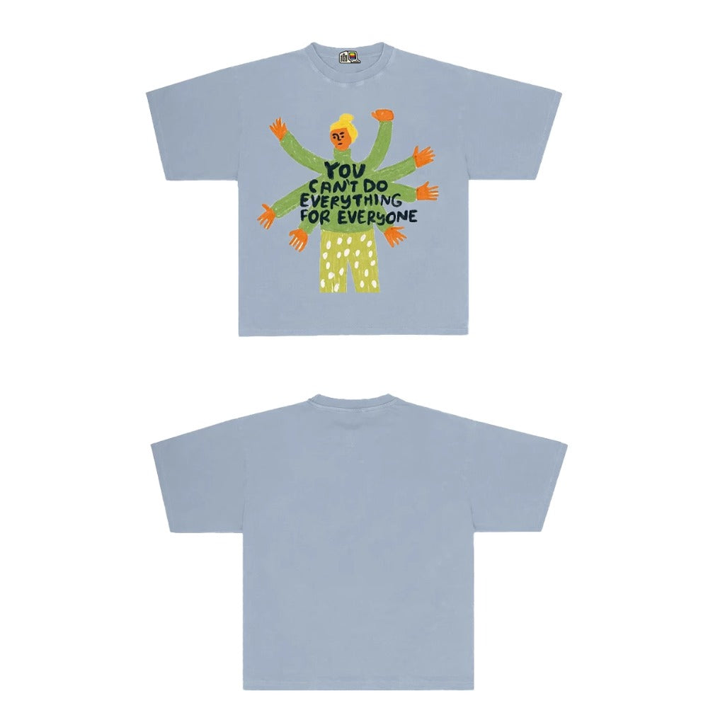 Street Philanthropist You can't do anything for everyone tees
