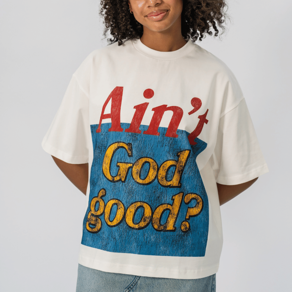 Evokyn "Ain't God Good" Boxy Tee